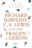 Mcgrath, A: Richard Dawkins, C. S. Lewis und die großen Frag