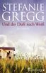 Gregg, S: Und der Duft nach Weiß