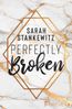 Stankewitz, S: Perfectly Broken