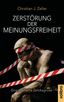 Zerstörung der Meinungsfreiheit