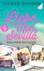 Liebe, Mia, Sevilla - Kolumne ins Glück
