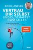 Vertrau dir selbst und du schaffst (fast) alles