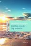Camen, E: Dorthin, wo der Tag anbricht