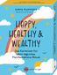 Happy, Healthy and Wealthy