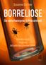 Borreliose - Die verschwiegene Volkskrankheit