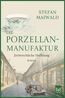 Die Porzellanmanufaktur - Zerbrechliche Hoffnung