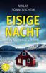 Eisige Nacht | Ein packender Krimi vor der düsteren Kulisse Skandinaviens