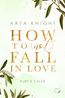 Knight, A: How to (not) fall in Love