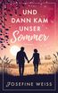 Und dann kam unser Sommer (Liebesroman)