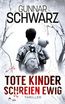 Tote Kinder schreien ewig (Bekker & Meislow - Thriller 5)
