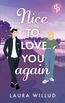 Nice to love you - again! | Eine romantische Second Chance Wholesome Romance