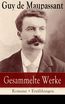 de Maupassant, G: Gesammelte Werke: Romane + Erzählungen (24