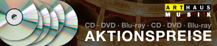 Aktionspreise bei ARTHAUS MUSIK – CD, DVD, Blu-ray